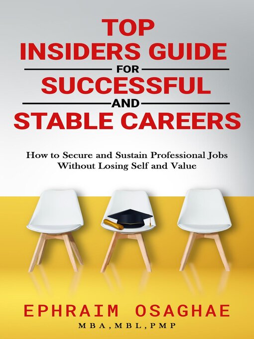 Title details for Top Insiders Guide to Successful and Stable Careers by Ephraim Osaghae - Available